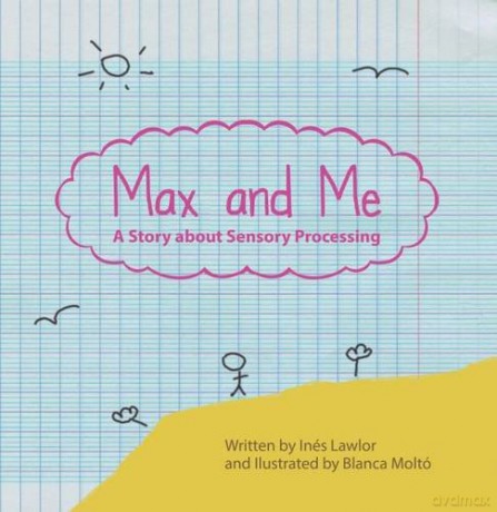 Max and Me: A Story About Sensory Processing - Ines Lawlor [KSIĄŻKA]