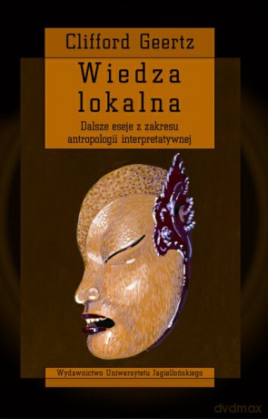 Wiedza lokalna. Dalsze eseje z zakresu antropologii interpretatywnej [KSIĄŻKA]