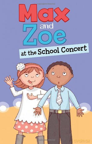 Max and Zoe: Max and Zoe at the School Concert - Shelley Swanson Sateren [KSIĄŻKA]