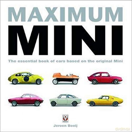 Maximum Mini: The essential book of cars based on the original Mini (Veloce Classic Reprint Series) - Jeroen Booij [KSIĄŻKA]
