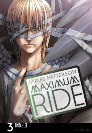 Maximum Ride: Manga Volume 3 (Maximum Ride Manga Series, 3) - James Patterson [KSIĄŻKA]