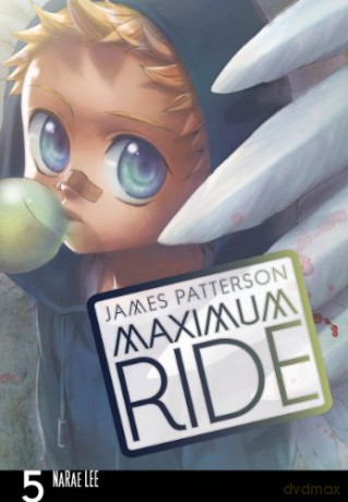 Maximum Ride: Manga Volume 5 (Maximum Ride Manga Series, 5) - James Patterson [KSIĄŻKA]