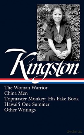 Maxine Hong Kingston: The Woman Warrior, China Men, Tripmaster Monkey, and Other Writings. (The Library of America, 355) - Kingston [KSIĄŻKA]