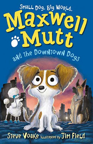 Maxwell Mutt and the Downtown Dogs - Steve Voake [KSIĄŻKA]