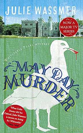 May Day Murder: Now a major TV series, Whitstable Pearl, starring Kerry Godliman (Whitstable Pearl Mysteries) - Julie Wassmer [KSIĄŻKA]