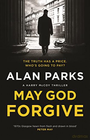 May God Forgive (A Harry McCoy Thriller) - Alan Parks [KSIĄŻKA]