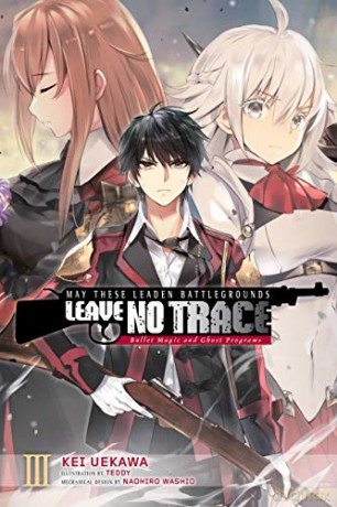 May These Leaden Battlegrounds Leave No Trace, Vol. 3 (light novel): Bullet Magic and Ghost Programs (May These Leaden Battlegrounds Leave No Trace (Light Novel)) - Kei Uekawa [KSIĄŻKA]