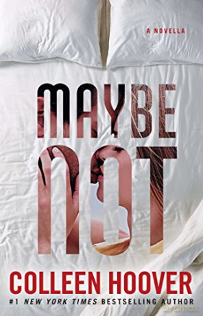 Maybe Not: A Novella: 2 (Maybe Someday) - Colleen Hoover [KSIĄŻKA]
