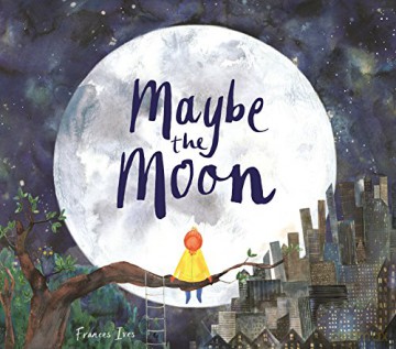 Maybe the Moon - Frances Ives [KSIĄŻKA]