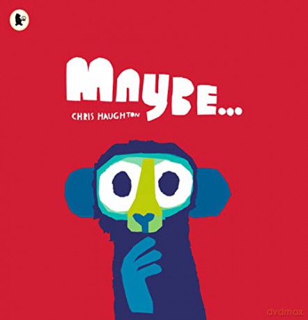 Maybe... - Chris Haughton [KSIĄŻKA]