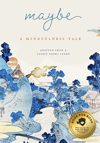 Maybe: A Mindfulness Tale [KSIĄŻKA]