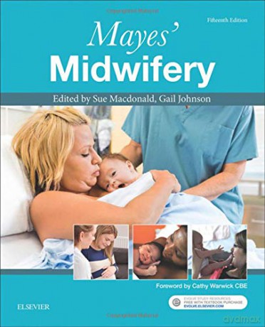 Mayes' Midwifery, 15e - Sue Macdonald MSc PGCEA ADM RM RN FETC FRCM (Hon) [KSIĄŻKA]
