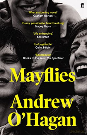 Mayflies: 'A stunning novel.' Graham Norton - Andrew O'Hagan [KSIĄŻKA]