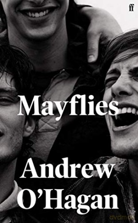 Mayflies: 'A stunning novel.' Graham Norton - Andrew O'Hagan [KSIĄŻKA]