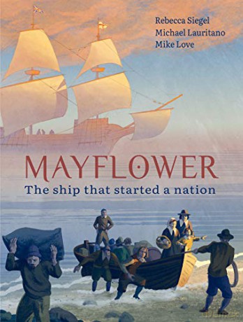 Mayflower: The Ship that Started a Nation - Rebecca Siegel [KSIĄŻKA]