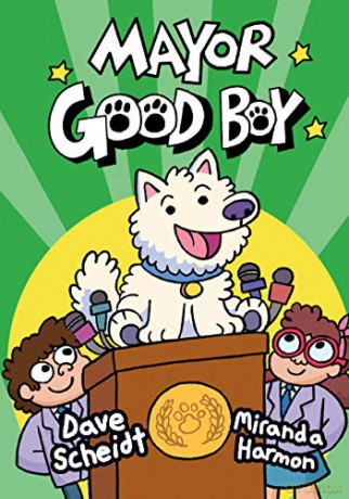 Mayor Good Boy: (A Graphic Novel) - Dave Scheidt [KSIĄŻKA]