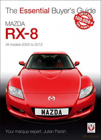 Mazda RX-8: All models 2003 to 2012 (The Essential Buyer's Guide) - Julian Parish [KSIĄŻKA]