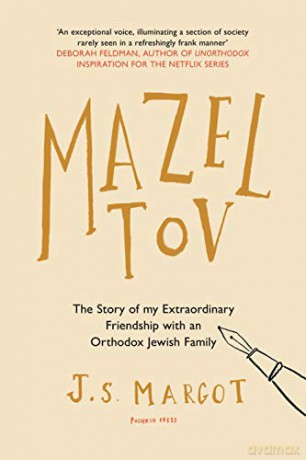 Mazel Tov: the story of my extraordinary friendship with an Orthodox Jewish family - J.S. Margot [KSIĄŻKA]