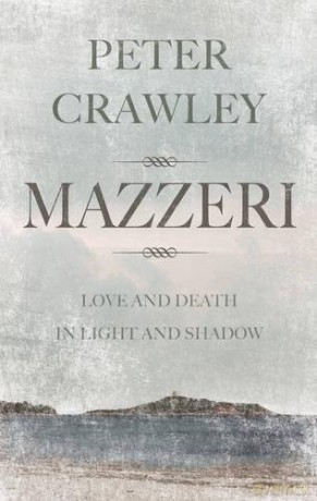 Mazzeri: Love and Death in Light and Shadow. A Novel of Corsica - Peter Crawley [KSIĄŻKA]