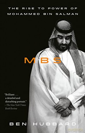 Mbs: The Rise to Power of Mohammed Bin Salman - Ben Hubbard [KSIĄŻKA]
