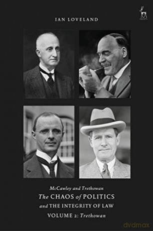 McCawley and Trethowan - The Chaos of Politics and the Integrity of Law - Volume 2 - Ian Loveland [KSIĄŻKA]