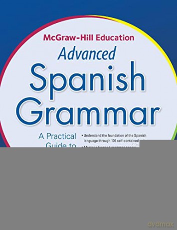McGraw-Hill Education Advanced Spanish Grammar (NTC FOREIGN LANGUAGE) - Luis Aragones [KSIĄŻKA]