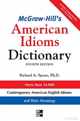 McGraw-Hill's American Idioms Dictionary - Richard A. Spears [KSIĄŻKA]