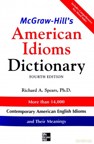 McGraw-Hill's American Idioms Dictionary - Richard A. Spears [KSIĄŻKA]