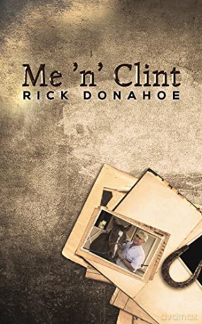 Me 'n' Clint - Rick Donahoe [KSIĄŻKA]