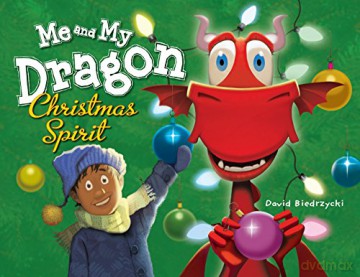 Me and My Dragon: Christmas Spirit - David Biedrzycki [KSIĄŻKA]