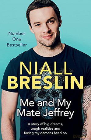 Me and My Mate Jeffrey: A story of big dreams, tough realities and facing my demons head on - Niall Breslin [KSIĄŻKA]