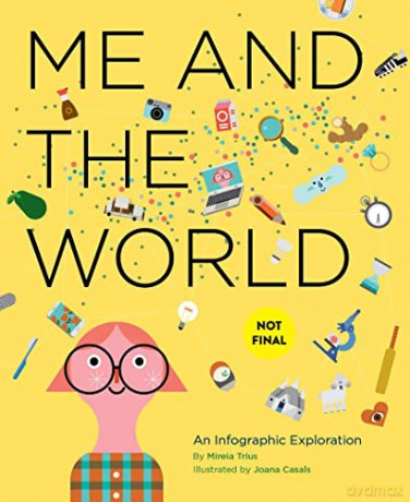 Me and the World: An Infographic Exploration: 1 - Mireia Trius [KSIĄŻKA]