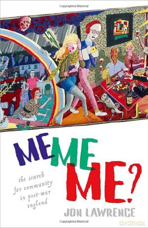 Me, Me, Me: Individualism and the Search for Community in Post-War England - Jon Lawrence [KSIĄŻKA]