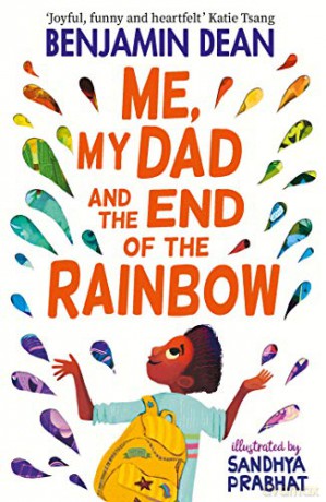Me, My Dad and the End of the Rainbow: The most joyful book you'll read this year! - Benjamin Dean [KSIĄŻKA]