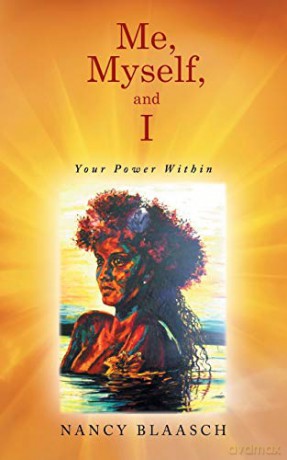 Me, Myself, and I: Your Power Within - Nancy Blaasch [KSIĄŻKA]