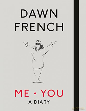 Me. You. A Diary: The No.1 Sunday Times Bestseller - Dawn French [KSIĄŻKA]