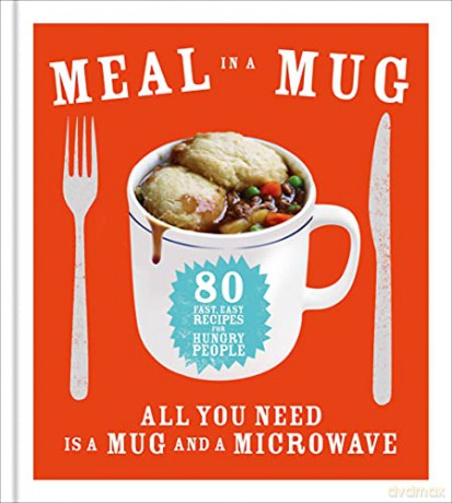 Meal in a Mug: 80 fast, easy recipes for hungry people - all you need is a mug and a microwave - Denise Smart [KSIĄŻKA]