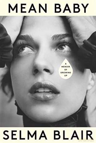 Mean Baby: A Memoir of Growing Up - Selma Blair [KSIĄŻKA]