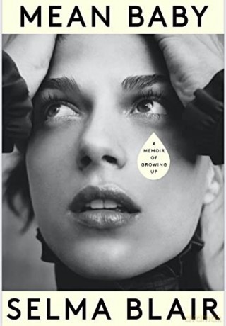 Mean Baby: A Memoir of Growing Up - Selma Blair [KSIĄŻKA]