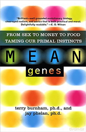 Mean Genes: From Sex To Money To Food: Taming Our Primal Instincts - Jay Phelan [KSIĄŻKA]