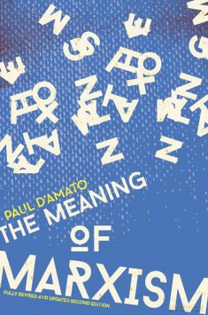 Meaning of Marxism 2nd Edition - Paul D'Amato [KSIĄŻKA]