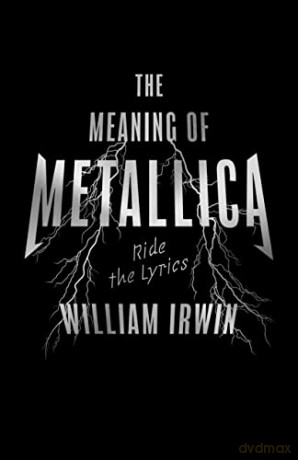 Meaning of Metallica, The: Ride the Lyrics - Irwin [KSIĄŻKA]