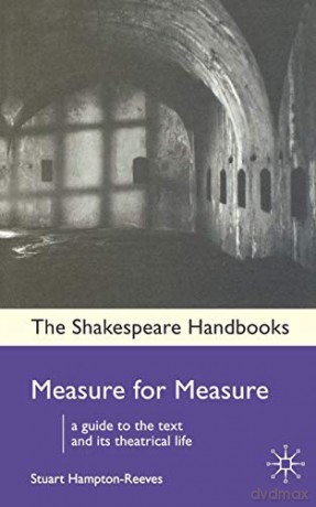 Measure for Measure: A Guide to the Text and its Theatrical Life: 24 (Shakespeare Handbooks) - Stuart Hampton-Reeves [KSIĄŻKA]
