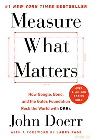 Measure What Matters: How Google, Bono, and the Gates Foundation Rock the World with Okrs - John Doerr [KSIĄŻKA]