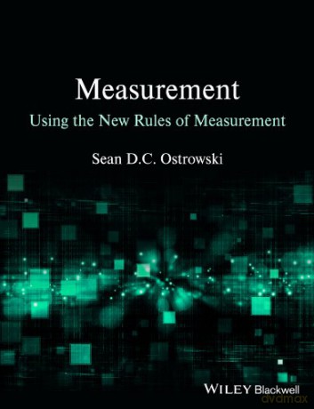 Measurement using the New Rules of Measurement - Sean D. C. Ostrowski [KSIĄŻKA]