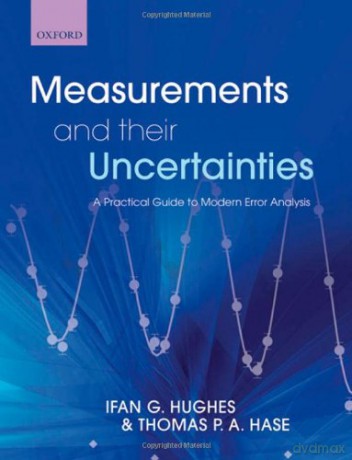 Measurements And Their Uncertainties: A practical guide to modern error analysis - Ifan Hughes [KSIĄŻKA]