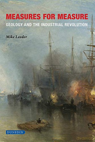 Measures for Measure: Geology and the industrial revolution - Leeder Mike [KSIĄŻKA]