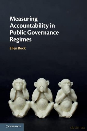 Measuring Accountability in Public Governance Regimes - Ellen Rock [KSIĄŻKA]