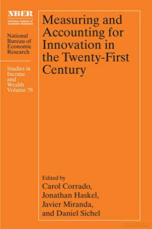 Measuring and Accounting for Innovation in the Twenty-First Century (National Bureau of Economic Research Studies in Income and Wealth) - Carol Corrado [KSIĄŻKA]
