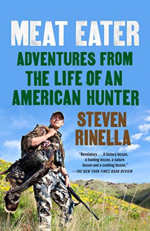 Meat Eater: Adventures from the Life of an American Hunter - Steven Rinella [KSIĄŻKA]